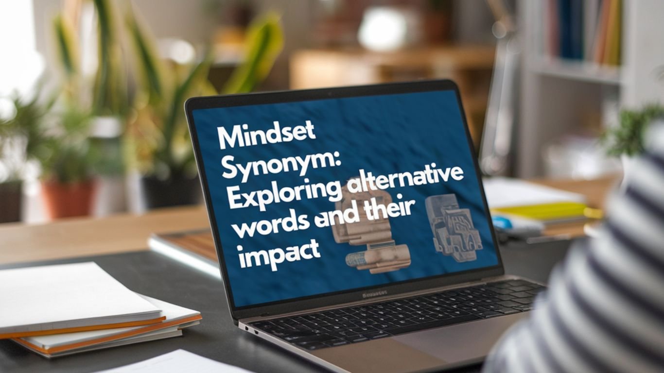 Mindset Synonym: Exploring Alternative Words and Their Impact